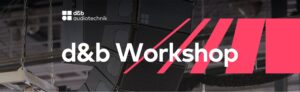 d&b Workshop